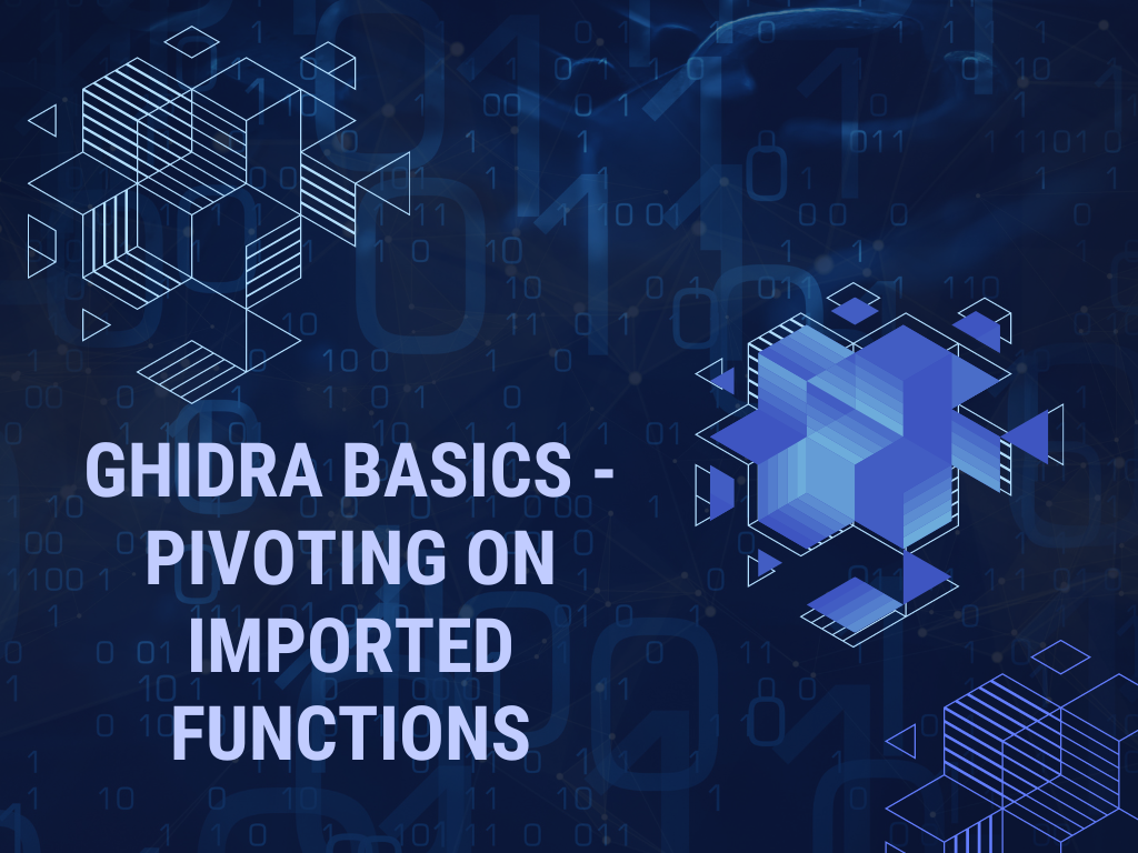 Ghidra Basics - Pivoting From Imported Funtions