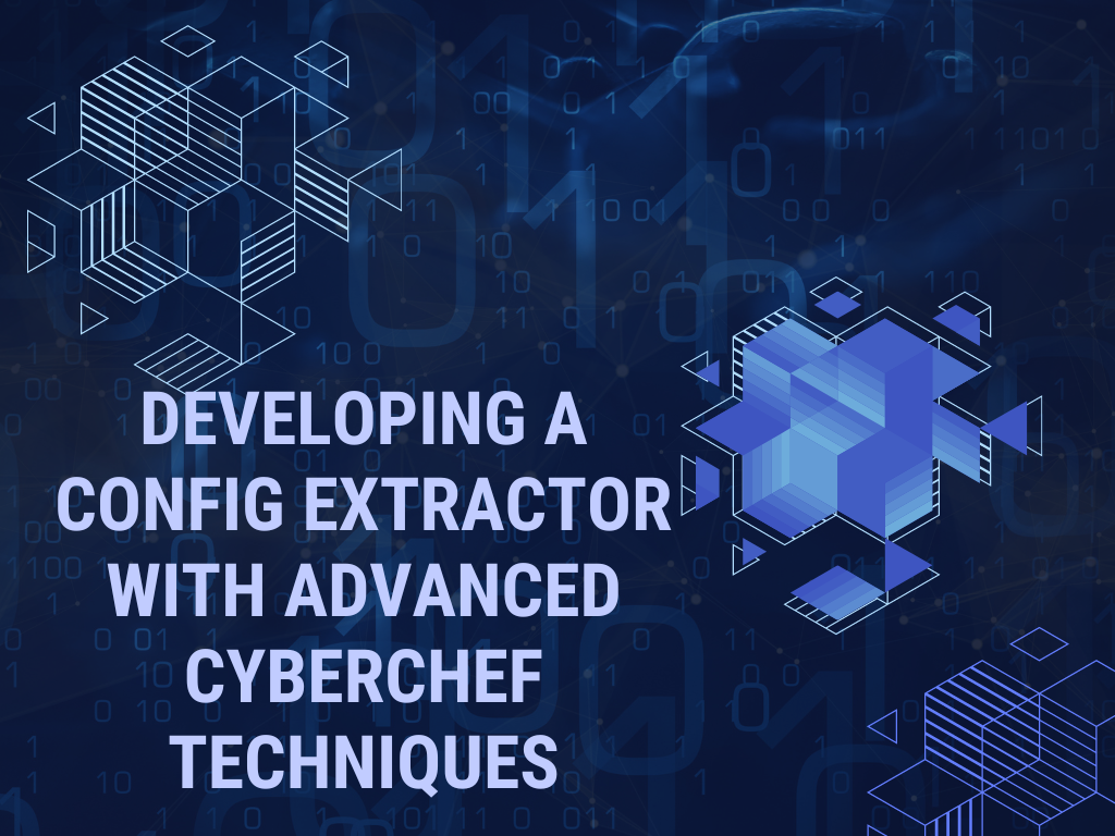 Advanced CyberChef Techniques for Configuration Extraction - Detailed Walkthrough and Examples