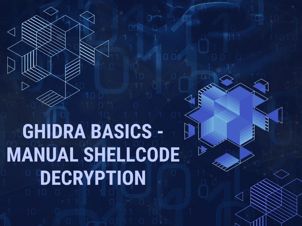Ghidra Basics - Manual Shellcode Decryption
